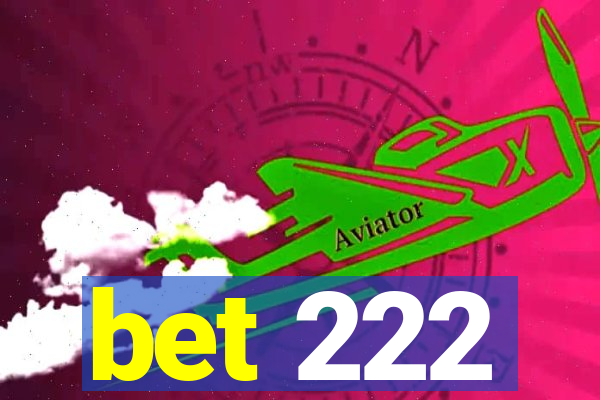 bet 222